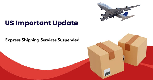 Important Update: Temporary Suspension of U.S. Express Shipping Due to Tariff Policy Changes